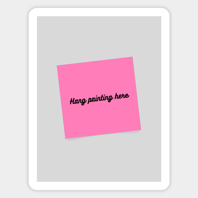 Hang Painting Here Sticker by ThePureAudacity